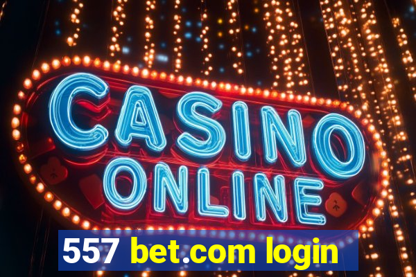 557 bet.com login